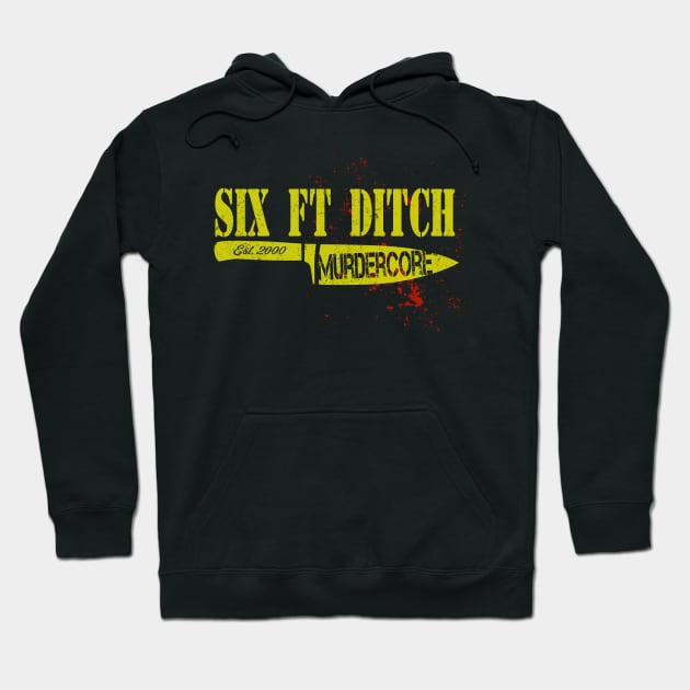 SIX FT DITCH MURDERCORE Hoodie by annapeachey